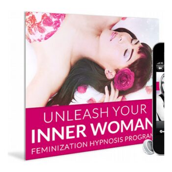 Feminize Your Mind And Body