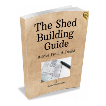 The Must Have Shed Building Guide